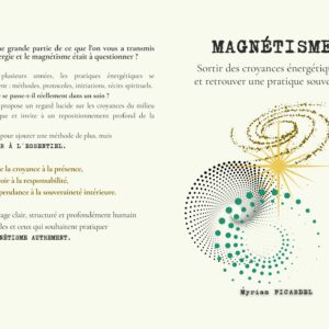 MAGNÉTISME: Sortir des croyances énergétiques et retrouver une pratique souveraine